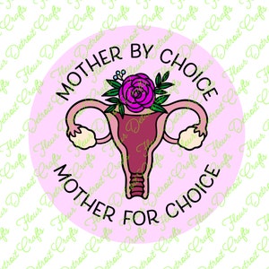 Mother by Choice, Mother For Choice (Pro-Choice) SVG PNG Design Cricut, Silhouette, Cut File, Printable, Sublimation