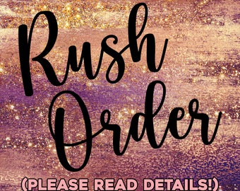 RUSH MY ORDER! 1-2 Day Processing