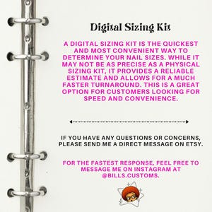Pode incluir: Uma página branca com uma lombada de fichário de metal prateado à esquerda. O texto diz: Digital Sizing Kit, A DIGITAL SIZING KIT IS THE QUICKEST AND MOST CONVENIENT WAY TO DETERMINE YOUR NAIL SIZES. IF YOU HAVE ANY QUESTIONS OR CONCERNS, PLEASE SEND ME A DIRECT MESSAGE ON ETSY. FOR THE FASTEST RESPONSE, FEEL FREE TO MESSAGE ME ON INSTAGRAM AT @BILLS.CUSTOMS. BILL'S CLOSET PRESSED COLLETION BILL HENDRIX 2K26. Um pequeno ícone de personagem de desenho animado está incluído.