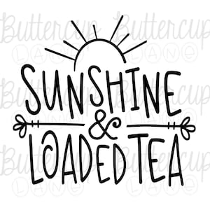 Chá carregado SVG / Sunshine e chá carregado svg / Arquivo de corte / Silhueta / Cricut / svg / png / dxf