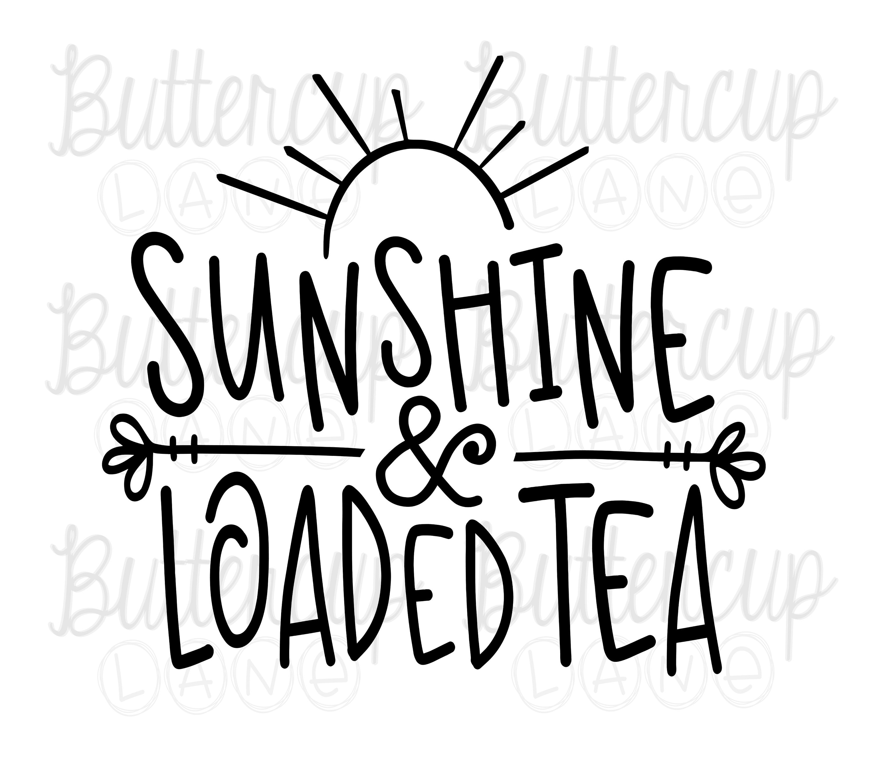 Loaded Tea SVG / Sunshine and Loaded Tea Svg / Cut File / - Etsy