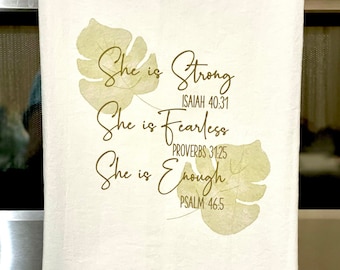 Tea Towel. Flour Sack Kitchen. She is Strong, She is  Fearless, She is Enough Proverbs 31 - Leaves HI Hawaii Hostess Gifts Family Gift