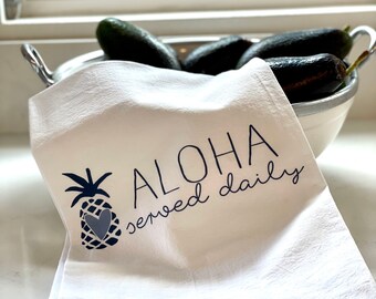 Flour Sack Kitchen Towel - Aloha Served Daily - Pineapple - Hostess Gift Hawaii Ohana Hawaii Aloha Housewarming