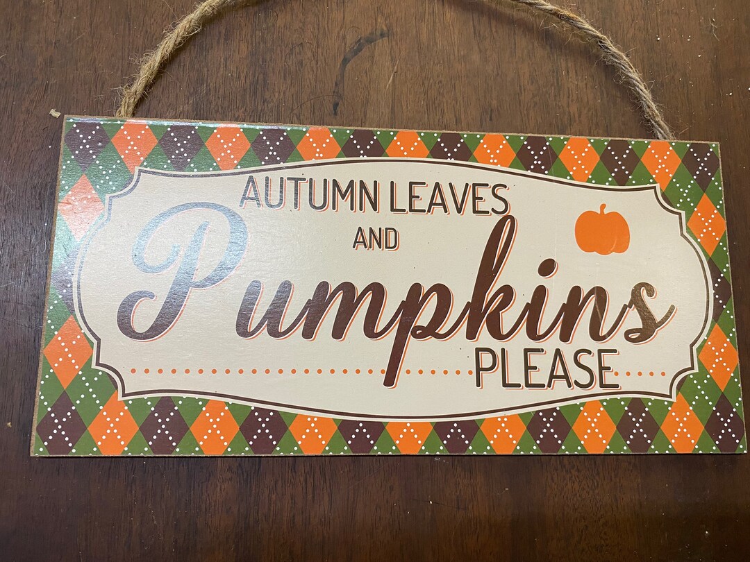 Autumn Leaves and Pumpkins Please Sign, Fall Sign, Pumpkin Sign ...