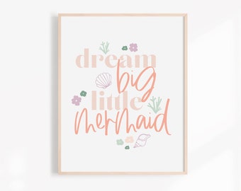 Dream Big Little Mermaid Childrens Print, Kids Ocean Wall Art, Mermaid Bedroom Decor, Under the Sea Playroom Print, Nursery Decor.