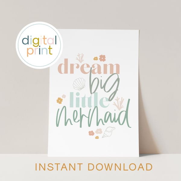 Digital 'Dream Big Little Mermaid' Print Download - Mermaid Childrens Print, Mermaid Bedroom Decor, Nursery Decor, Girls Bedroom Poster.