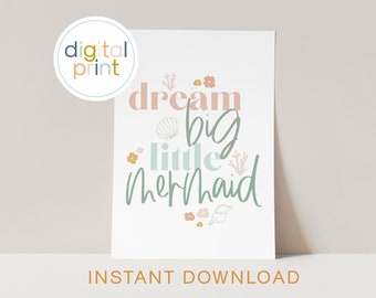 Digital 'Dream Big Little Mermaid' Print Download - Mermaid Childrens Print, Mermaid Bedroom Decor, Nursery Decor, Girls Bedroom Poster.