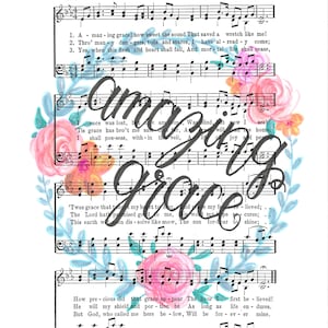 Amazing Grace Hymn Art, Sheet Music, Instant Download, Hymnal Print, Floral Scripture Decor, Inspirational, Faith, Christian Art
