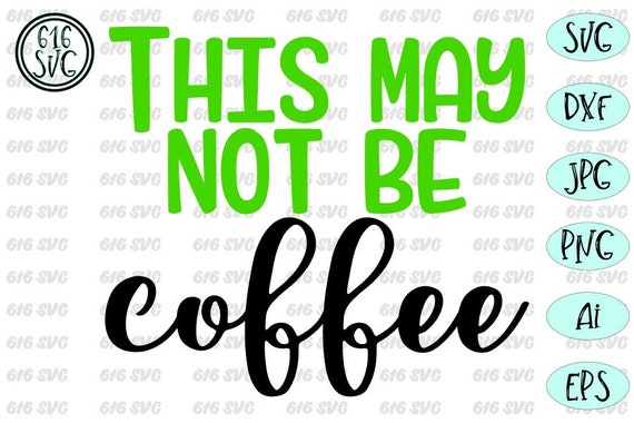 Free Free 288 Probably Not Coffee Svg SVG PNG EPS DXF File