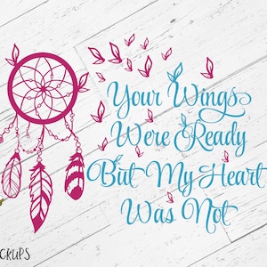 Your wings were ready but my heart was not SVG, In Memory SVG