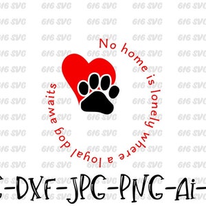 No home is lonely where a loyal dog awaits SVG, DXF