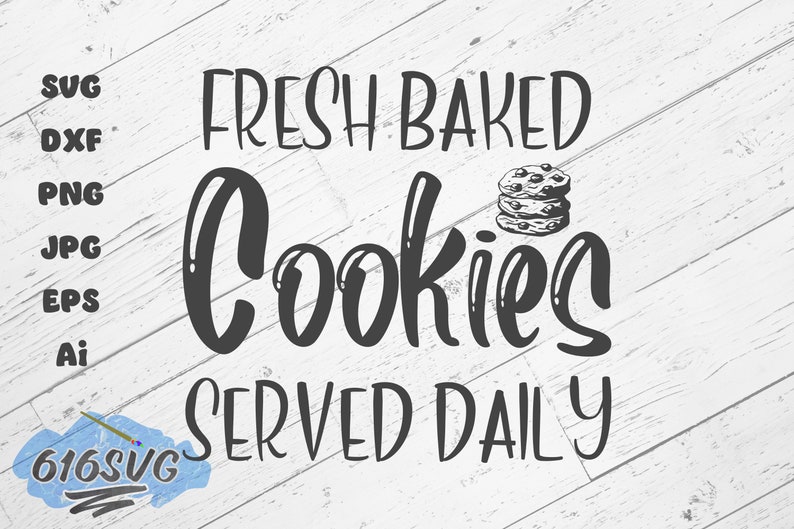 Fresh Baked Cookies Served Daily SVG