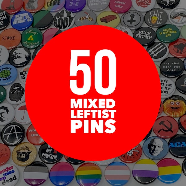 Leftist 50 Pin Button pack  |  1", socialist, antifa, anarchist, marxist, antitrump, antifascist action, black bloc, FTP