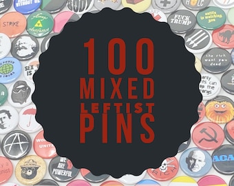 Leftist 100 mixed Pin Button pack  |  1", socialist, antifa, anarchist, marxist, antitrump, antifascist action, black bloc, FTP