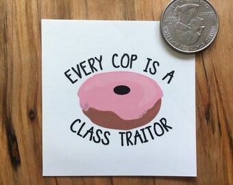 ACAB Sticker  |   every cop is a class traitor, antifa, praxis, revolution, antifascist action, anti-cop anti police 1312