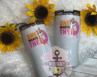 Glittered She Wants the D Tumbler – Dunkin Donuts Inspired Coffee Cup – Funny Drink ware, Sassy Gift for Coffee Lovers | Gift for her