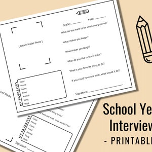 May include: Black and white printable worksheet with the title "School Year Interview - Printable -" and questions for a student to answer about their favorite things, what they want to be when they grow up, and what makes them happy.
