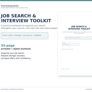 May include: A 35-page printable and digital workbook titled Job Search & Interview Toolkit by ChaosToOrganizedCo. The document features sections for planning, applying, preparing, following up, and comparing, with lines for a name and start date.