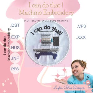 Può includere: Un design di ricamo rotondo bianco con il testo "Posso farlo!" e un'immagine stilizzata di una macchina da cucire. Il design è digitalizzato da Lydia Blue Designs ed è disponibile nei formati DST, EXP, HUS, INF, PES, VP3 e XXX.