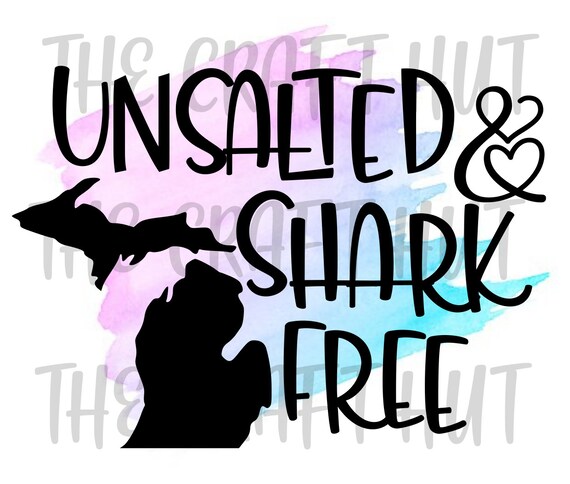 Unsalted And Shark Free Michigan Svg Michigan Svg Michigan Etsy