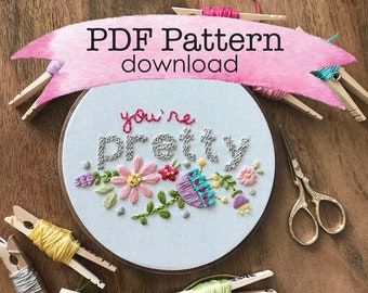 Downloadable PDF Embroidery Pattern, You're Pretty Embroidery Design, Hoop Art, Hand Embroidery, Modern Embroidery, Adult Craft