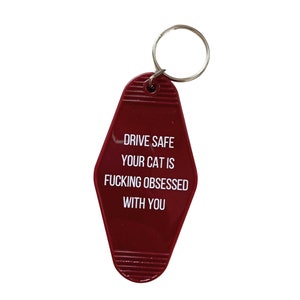 drive safe your cat is fucking obsessed with you keychain | cat lover key chain | retro motel keychain | cat mom gift | cat dad gift |