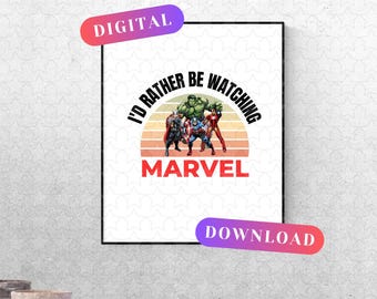 Ich würde lieber Marvel MCU Lustige Kunst für Fans sehen ~ DIGITAL DOWNLOAD