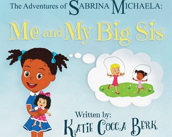 Die Abenteuer der Sabrina Michaela: Ich und meine große Schwester