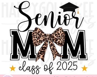 Senior Mom 2025 PNG, Class of 2025, Graduation, Leopard Bow, Digital, Instant download, great for DTF or sublimation, Proud mom, 2025
