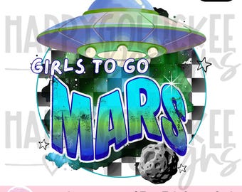 Girls go to Mars PNG, Digital Download, Retro Checkered Groovy UFO, Space theme, valentines day, boys design