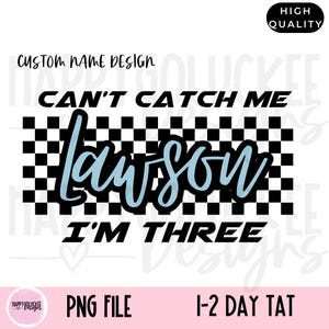 Kann mich nicht fangen, ich bin drei PNG, benutzerdefiniertem Namens-Geburtstagsdesign, Racing-Party-Thema, Rennwagen-Geburtstag, Druckdatei, Dtf oder Sublimation bereit