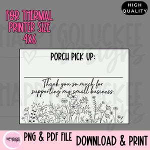 May include: A printable thank you tag with a floral border. The tag says "Porch Pick Up: Thank you so much for supporting my small business."