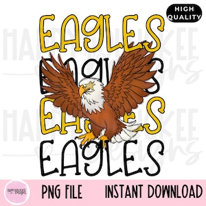May include: A digital graphic featuring a brown and white eagle with outstretched wings, set against the word "EAGLES" in yellow and black. The design includes the text "PNG FILE" and "INSTANT DOWNLOAD". A pink logo is in the lower left corner.