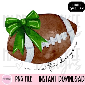 May include: A watercolor illustration of a brown and white football with a green bow on top. The text "we are the dragons" is written below the football.