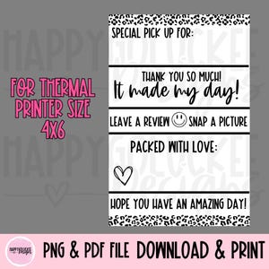 May include: A white and black printable 4x6 inch thermal printer label with text including "Special Pick Up For:" and "Thank You So Much! It made my day!" with a leopard print border and pink text.