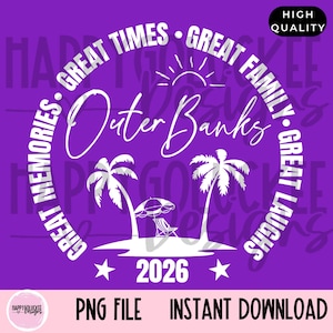 Outer Banks PNG, Family Trip 2026 png, Making Memories, Family Vacation, Beach Trip, DTF & Cricut Files, Summer 2026,Girls Trip