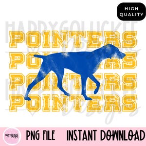 May include: A digital download of a graphic design featuring a blue silhouette of a pointer dog with the word "Pointers" repeated four times in a distressed yellow font.
