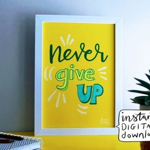 Motivational quote Never Give Up wall art | digital download | positivity quote | inspirational print motivation print | gallery wall print