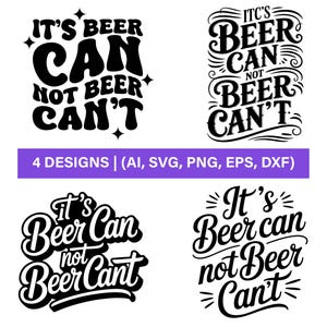 Funny Shirt Design, Funny Beer Can Svg, It&#39;s Beer Can Not Beer Can&#39;t Svg, Funny Svg, Sarcastic Svg, Drinking Svg, Beer Can Quote
