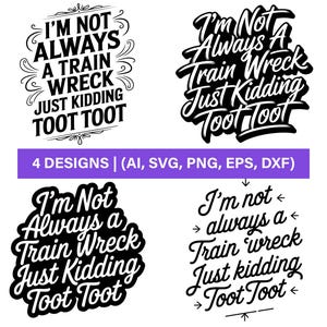 Ich bin nicht immer ein Zugunglück, der gerade Spaß macht, lustiges Zugunglück PNG, heiße Mess Humor digitaler Download, trendiges Toot Zitat Design, lustiges svg