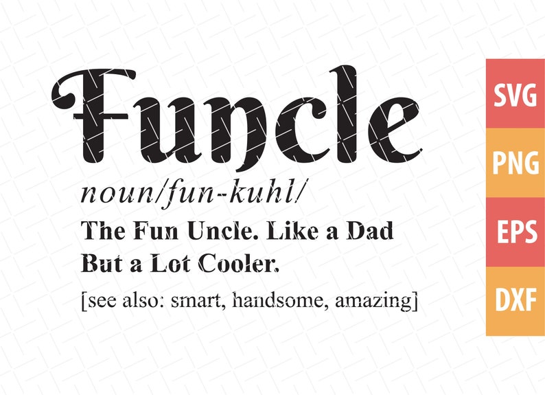 Funcle Svg, Funny Uncle Svg, Daddy Svg, Father's Day Svg, Brother Svg, Instant Download, SVG/PNG Cut Files for Silhouette & Cricut