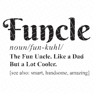 Funcle Svg, Funny Uncle Svg, Daddy Svg, Father's Day Svg, Brother Svg, Instant Download, SVG/PNG Cut Files for Silhouette & Cricut