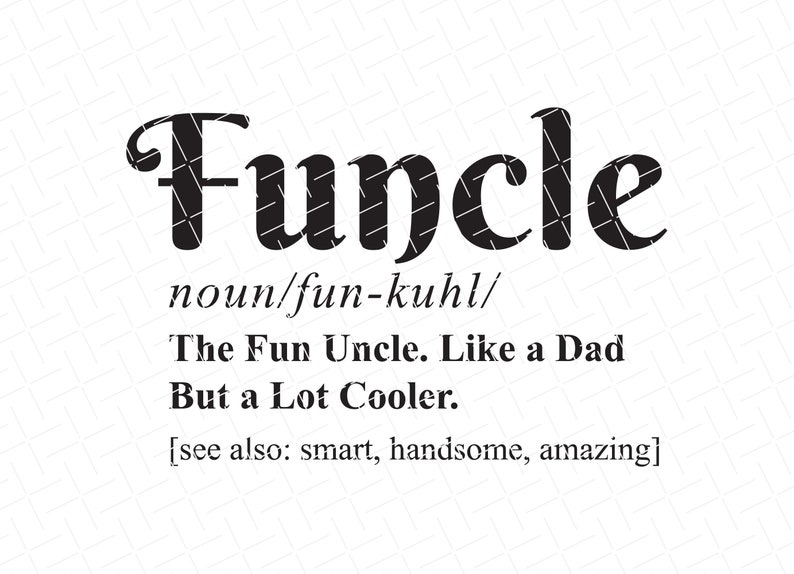 Funcle Svg, Funny Uncle Svg, Daddy Svg, Father's Day Svg, Brother Svg, Instant Download, SVG/PNG Cut Files for Silhouette & Cricut