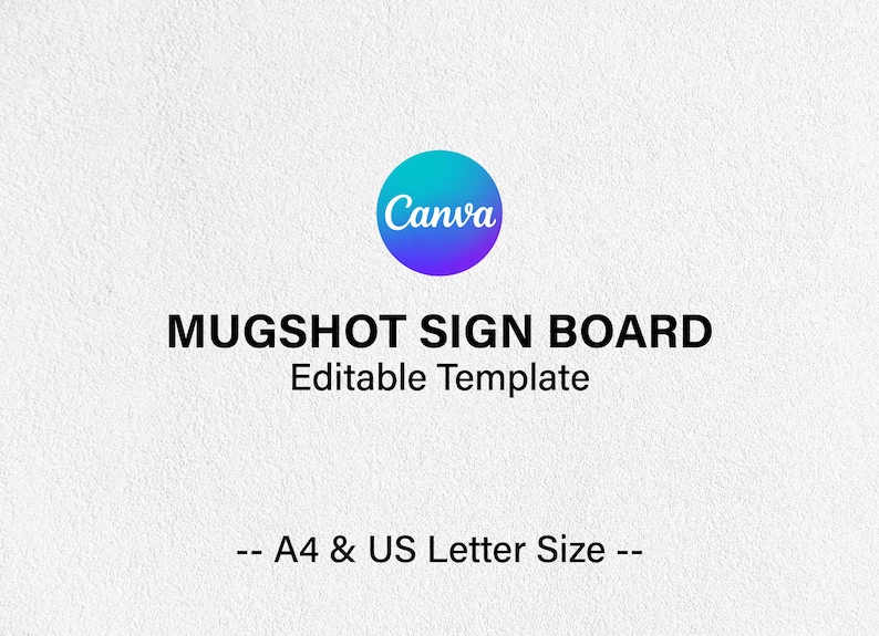 Puede incluir: Plantilla digital para un tablero de fotos policiales. El dise&ntilde;o presenta el logotipo de Canva en un c&iacute;rculo turquesa y morado, con el texto "MUGSHOT SIGN BOARD Editable Template" en negro. Disponible en tama&ntilde;os A4 y US Letter.