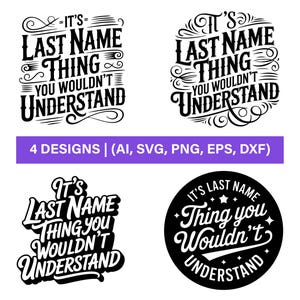 É uma coisa de sobrenome SVG, Reunião de família SVG, Design de impressão de sobrenome personalizado, Você não entenderia, Camisetas personalizadas, SVG engraçado