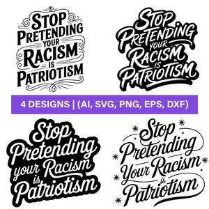 Stop Pretending Your Racism Is Patriotism Svg, Pro Immigration Svg, Political Svg, Anti-Racist Svg, Social Justice Svg, Quote Svg,