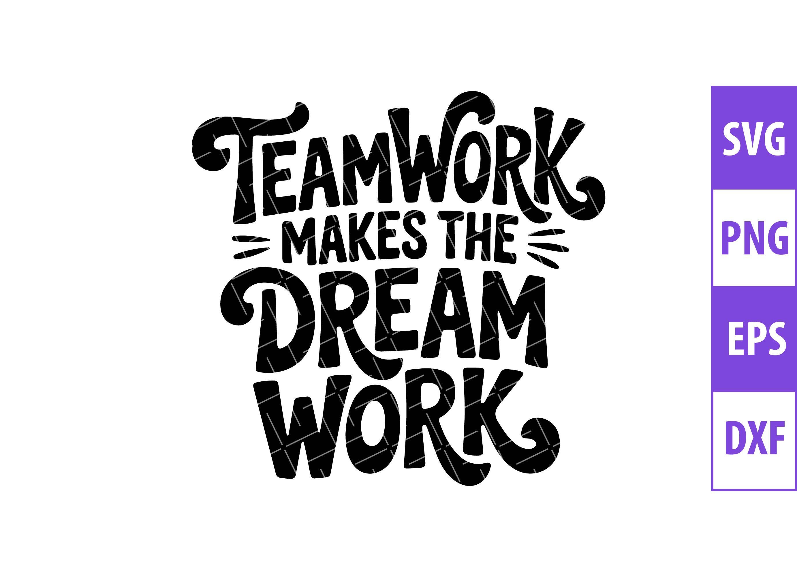 Teamwork Makes the Dream Work SVG, Inspirational Team SVG, Office Decor ...