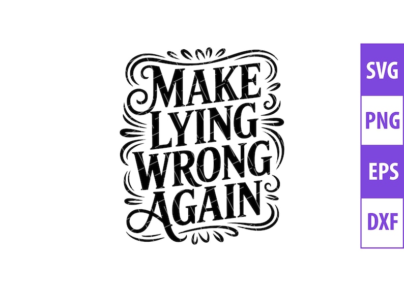 Make Lying Wrong Again SVG, Political Humor, Anti Corruption Quote ...
