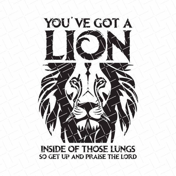 You've Got A Lion Inside of Those Lungs Svg, Lion In Those Lungs Svg, Gratitude, Faith, Shirt, Sublimation Design, Instant Download