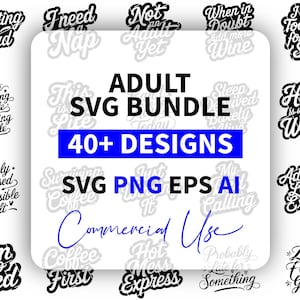 Funny Adult SVG Bundle, Sarcastic Quotes, Rude SVG Designs, Savage Sayings, Humorous Graphics for Adults, Adult Saying, Funny Saying,